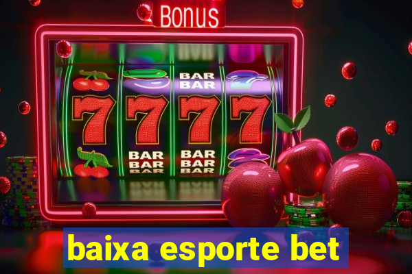 baixa esporte bet