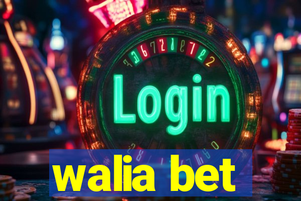 walia bet