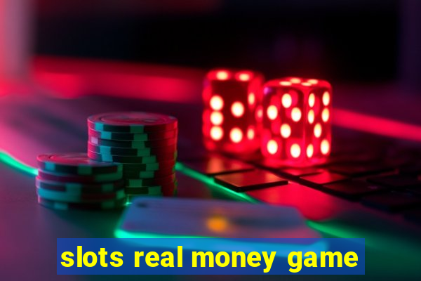 slots real money game