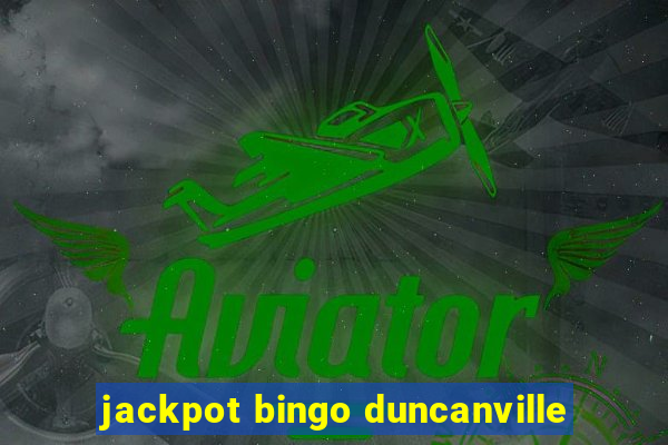 jackpot bingo duncanville