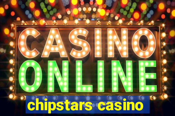 chipstars casino