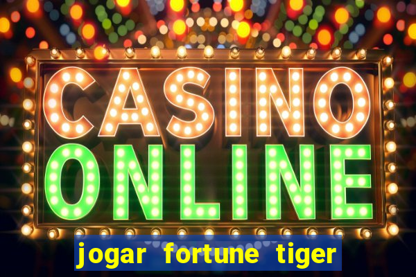 jogar fortune tiger demo gratis