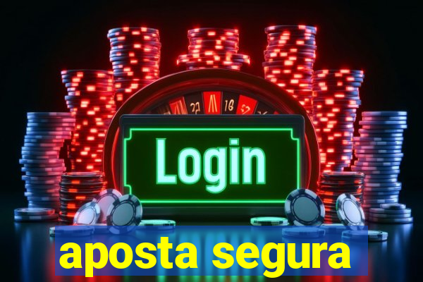 aposta segura