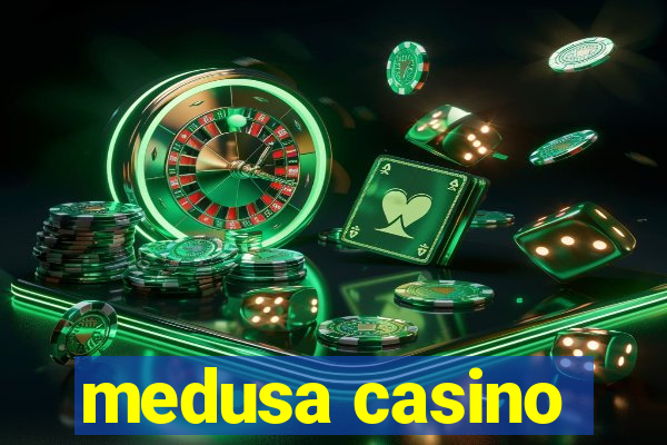 medusa casino