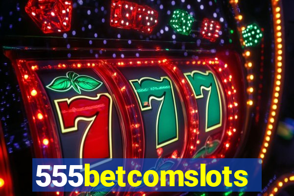 555betcomslots