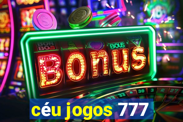 céu jogos 777