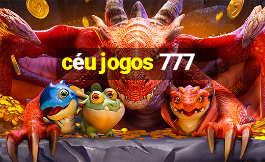 céu jogos 777