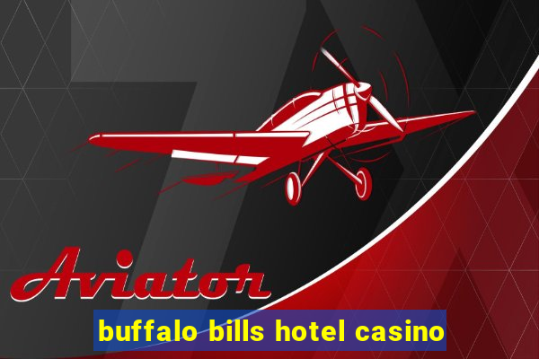 buffalo bills hotel casino