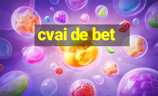 cvai de bet