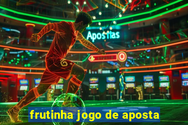 frutinha jogo de aposta