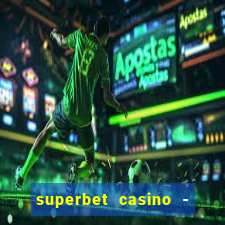 superbet casino - games online