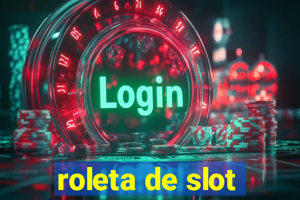 roleta de slot