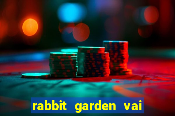 rabbit garden vai de bet