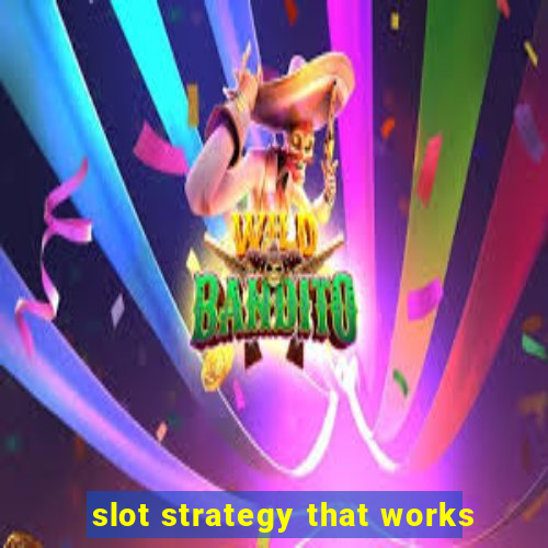 slot strategy that works