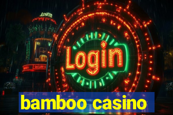 bamboo casino