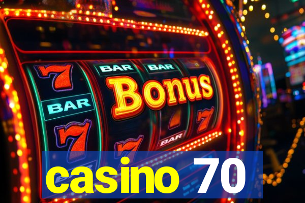 casino 70