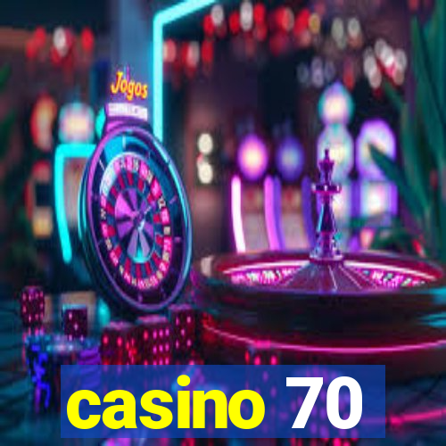 casino 70