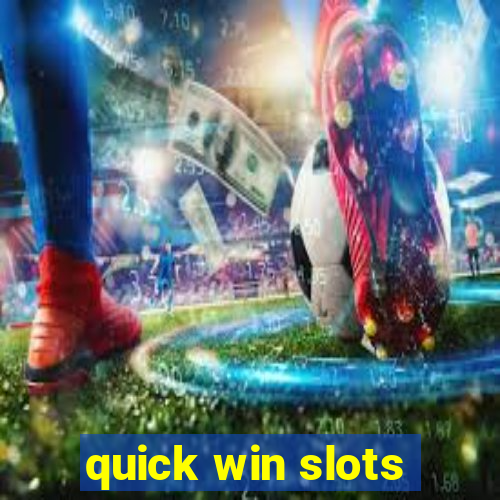 quick win slots