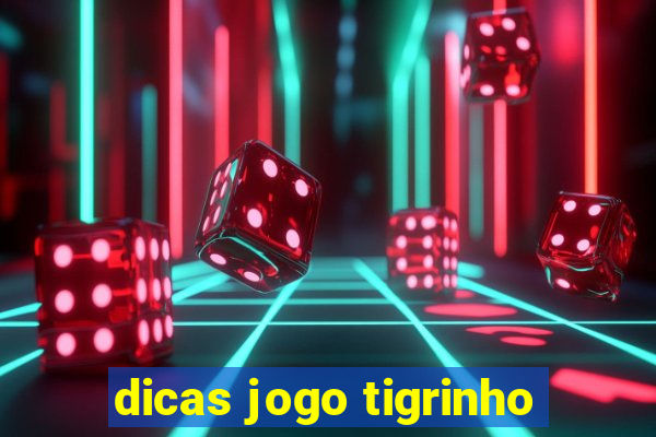 dicas jogo tigrinho