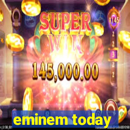 eminem today