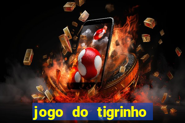 jogo do tigrinho é verdade