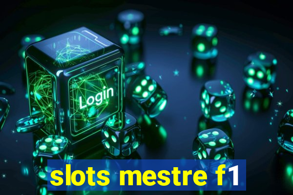 slots mestre f1