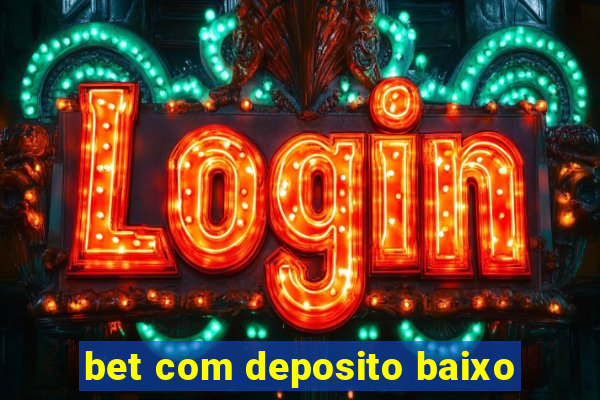 bet com deposito baixo