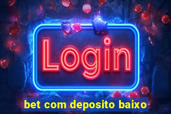 bet com deposito baixo