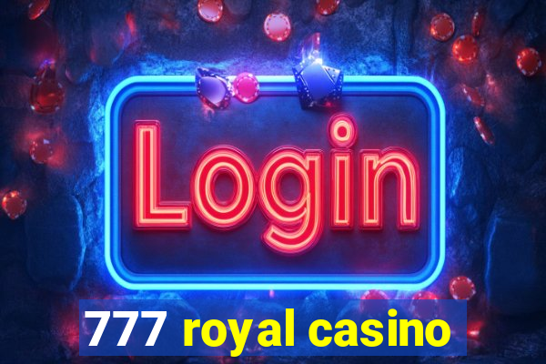 777 royal casino