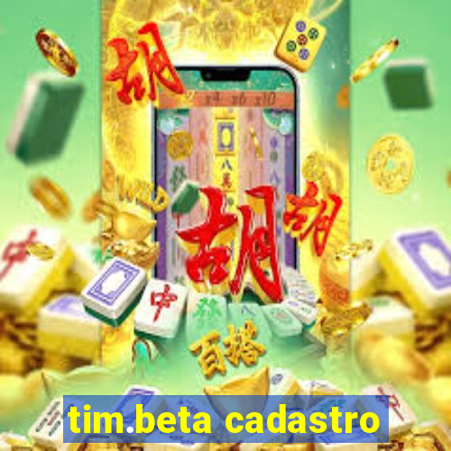 tim.beta cadastro