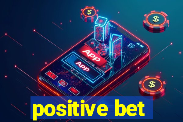 positive bet