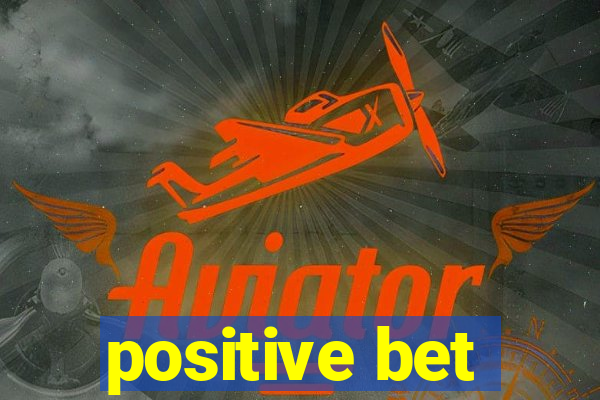 positive bet