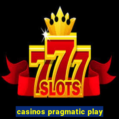 casinos pragmatic play