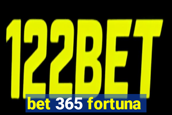 bet 365 fortuna