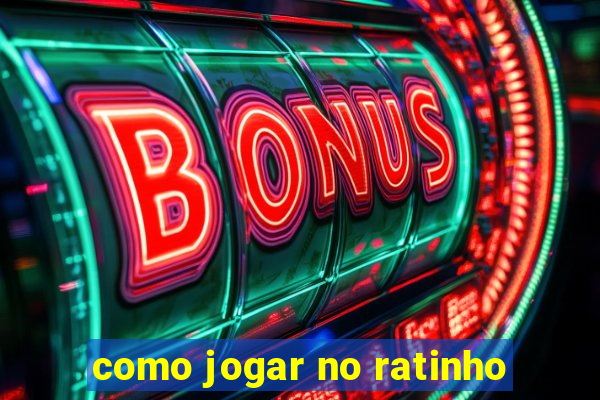 como jogar no ratinho