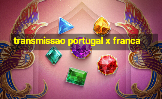 transmissao portugal x franca