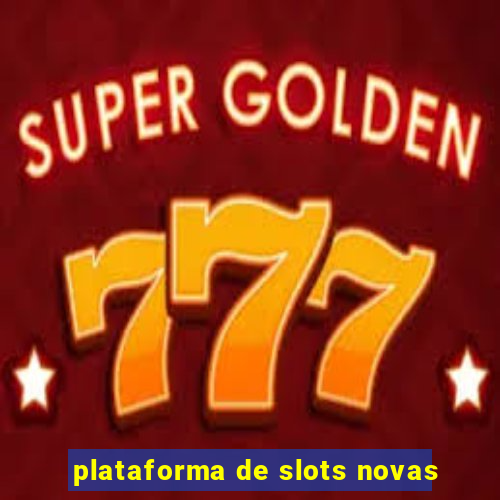 plataforma de slots novas