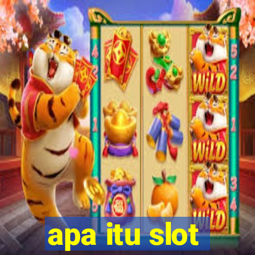 apa itu slot