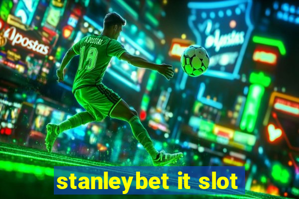 stanleybet it slot