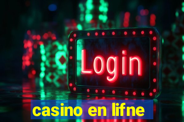 casino en lifne