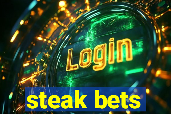 steak bets