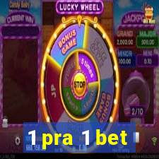 1 pra 1 bet