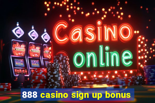 888 casino sign up bonus