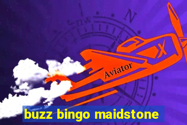 buzz bingo maidstone