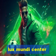 lux mundi center