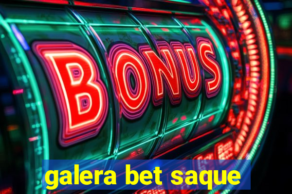 galera bet saque