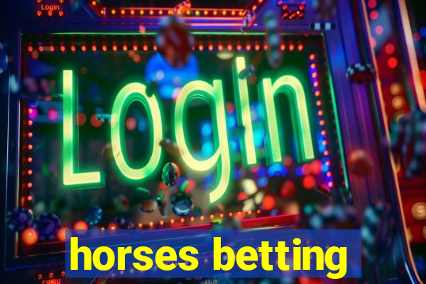 horses betting