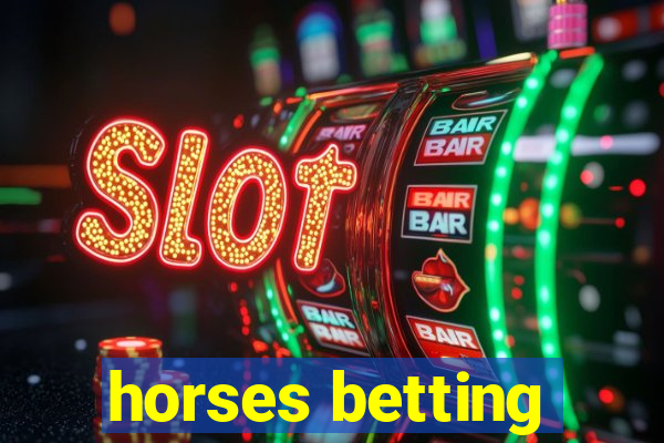 horses betting