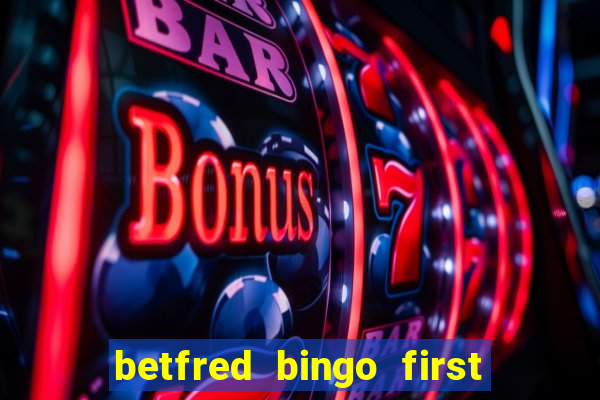 betfred bingo first deposit bonus