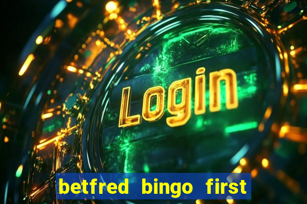 betfred bingo first deposit bonus